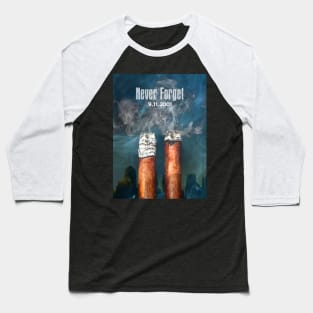 Cigar Twin Towers: September 11, 2001, Never Forget on a Dark Background Baseball T-Shirt